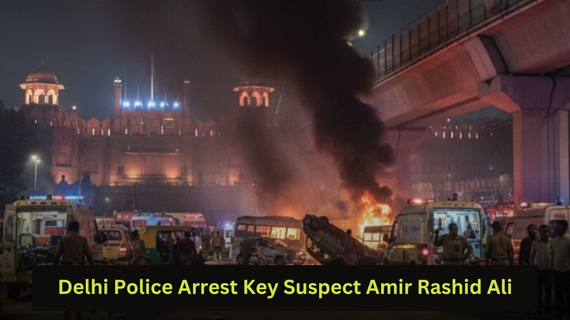 Red Fort Blast: Delhi Police Arrest Key Suspect Amir Rashid Ali
